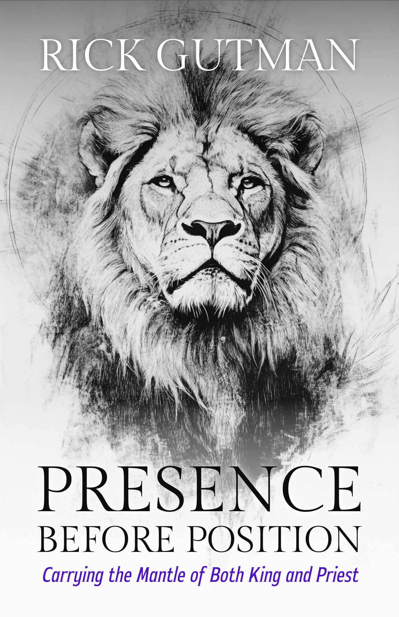 Presence Before Position by Rick Gutman